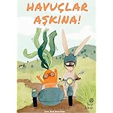 Havu&ccedil;lar Aşkına !