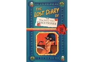 The Lost Diary of King Henry VIII's Executioner (Lost Diaries S)
