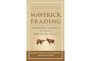 Maverick Trading: PROVEN STRATEGIES FOR GENERATING GREATER PROFITS FROM THE AWARD-WINNING TEAM AT MAVERICK TRADING (GENERAL FINANCE & INVESTING)