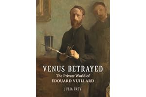 Venus Betrayed: The Private World of Edouard Vuillard