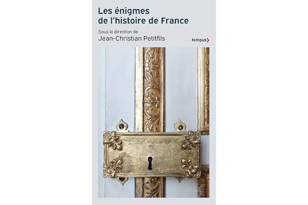 Les énigmes de l'histoire de France