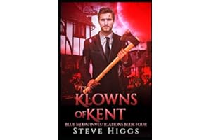 The Klowns of Kent: Blue Moon Investigations Book 4