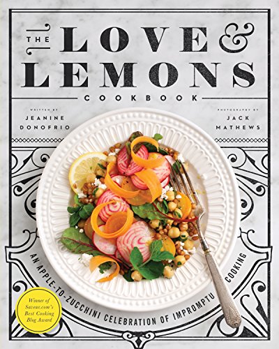 Download Love and Lemons Cookbook, The : An Apple-to-Zucchini Celebration of Impromptu Cooking Download Love and Lemons Cookbook, The : An Apple-to-Zucchini Celebration of Impromptu Cooking