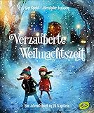 Verzauberte Weihnachtszeit - Ein Adventsbuch in 24 Kapiteln by