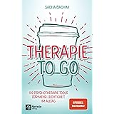 Therapie to go: 100 Psychotherapie Tools für mehr Leichtigkeit im Alltag | Buch über positive Psychologie und positives Denke