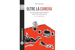 Oltre la camera: Sex work online, carriera morale e stigma nell’era del cybersex