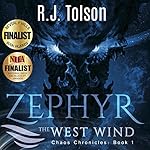 Zephyr the West Wind: A Tale of the Passion & Adventure Within Us All: Chaos Chronicles: Book, 1