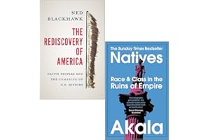 Rediscovery of America [Hardcover] By Ned Blackhawk & Natives Race and Class in the Ruins of Empire By Akala 2 Books Collection Set