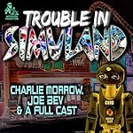 Trouble in Simuland: A Joe Bev Audio Theater