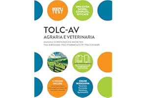 TOLC-AV Agraria e Veterinaria. Manuale di preparazione anche per: TOLC-B Biologia, TOLC-F Farmacia e CTF - TOLC-S Scienze. Con espansione online