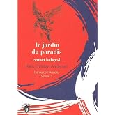 Le Jardin Du Paradis: Cennet Bah&ccedil;esi - Fransızca Hikayeler Seviye 1