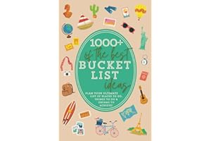 1000+ of the Best Bucket List Ideas: Your Ultimate Bucket List Travel Book and Adventure Guide with World Travel Bucket List Trips, Vacation Ideas, ... Best Bucket List Idea Book (Bucket List Book)