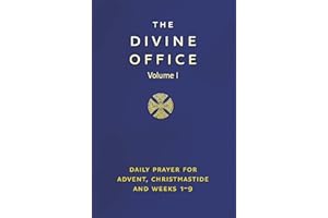 Divine Office Volume 1: The Liturgy of the Hours According to the Roman Rite as Renewed by Decree of the Second Vatican Council and Promulgated by the ... Advent, Christmastide & Weeks 1-9 of the Year