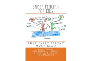 Saber Fencing for Kids 2nd Edition: that every parent must read
