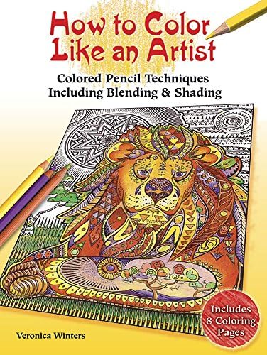 How to Color Like an Artist: Instructions for Blending, Shading and Other Techniques