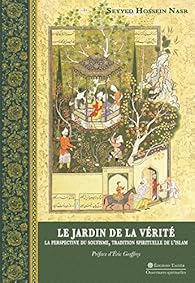 Le Jardin De La Verite Seyyed Hossein Nasr Babelio