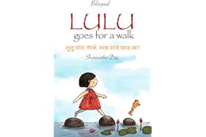 Lulu Goes for a Walk: লুলু যাবে পার্কে, সঙ্গে যাবে আর কে? - Bilingual (Bengali & English) Picture Book for Kids - Story in Verse - Easy to Read (Level 2)