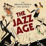 The Jazz Age - The Bryan Ferry Orchestra