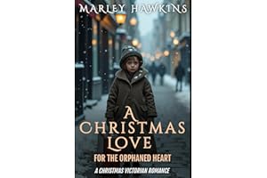 A CHRISTMAS LOVE FOR THE ORPHANED HEART: A Christmas Victorian Romance