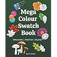 Mega Colour Swatch Book: 100 pages of Colour Charts, Shapes, Leaves and Flowers plus more to Blend and Contour for Colour Pencils, Artist Markers, Gel pens, and Crayons in one Book.