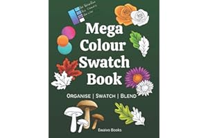 Mega Colour Swatch Book: 100 pages of Colour Charts, Shapes, Leaves and Flowers plus more to Blend and Contour for Colour Pencils, Artist Markers, Gel pens, and Crayons in one Book.