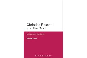 Christina Rossetti and the Bible: Waiting with the Saints