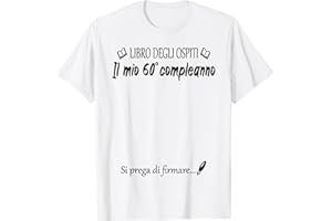 REGALO DIVERTENTE 60 ANNI DI COMPLEANNO 60° compleanno 60 anni idea divertente libro degli ospiti Maglietta