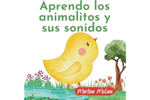Aprendo los animales y sus sonidos: Para bebés o niños de 0 a 3 años (libros para bebés de 0 a 3 años)
