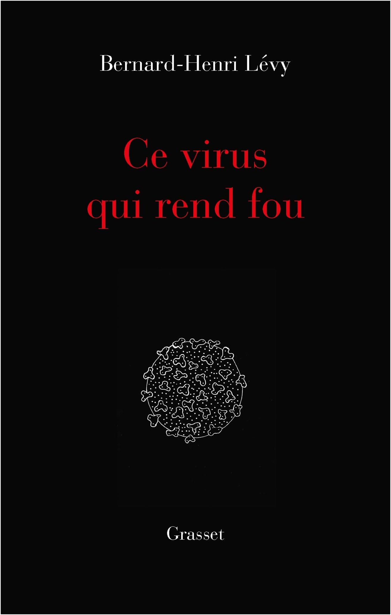 Ce virus qui rend fou : essai (essai français) (French Edition)