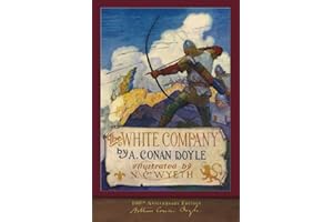 The White Company (100th Anniversary Edition): Illustrated by N. C. Wyeth