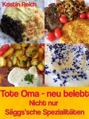 Download Tote Oma - neu belebt: Nicht nur Säggs'sche Spezialitäten Download Tote Oma - neu belebt: Nicht nur Säggs'sche Spezialitäten
