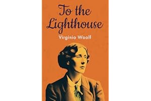 To the Lighthouse (Annotated): Original 1927 Edition with Contemporary Biography of Virginia Woolf