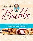 Image de Feed Me Bubbe: Recipes and Wisdom from America's Favorite Online Grandmother