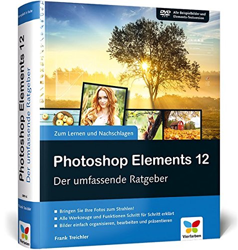 Preisvergleich Produktbild Photoshop Elements 12: Der umfassende Ratgeber