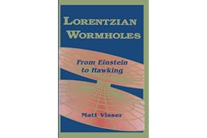 Lorentzian Wormholes: From Einstein to Hawking (AIP Series in Computational and Applied Mathematical Physics)