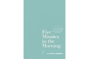Five Minutes in the Morning: A Focus Journal (Five-minute Self-care Journals)