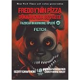 Freddy&rsquo;nin Pizza D&uuml;kkanı&rsquo;nda Beş Gece-Fazbear&rsquo;ın Korkun&ccedil; Tipleri 2 - Fetch