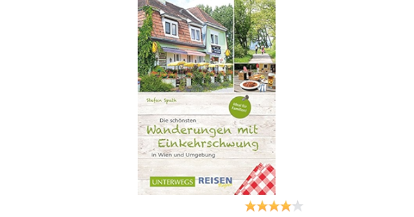 Die Schonsten Wanderungen Mit Einkehrschwung In Wien Und Umgebung Landleben Amazon De Spath Stefan Bucher