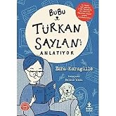 Bubu T&uuml;rkan Saylan'ı Anlatıyor