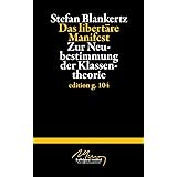 Das libertäre Manifest: Zur Neubestimmung der Klassentheorie