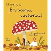&iexcl;En Oto&ntilde;o, Casta&ntilde;as!: 12 (Los animales del jard&iacute;n)