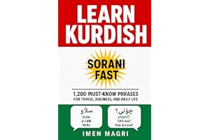 Learn Kurdish Sorani Fast: 1,200 Must-Know Phrases for Travel, Business, and Daily Life