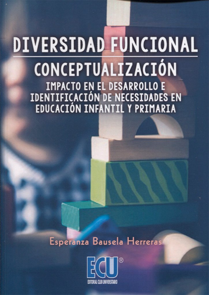 Diversidad funcional: Conceptualización, impacto en el desarrollo e identificación de necesidades en Educación Infantil y Primaria