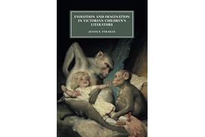 Evolution and Imagination in Victorian Children's Literature: 103 (Cambridge Studies in Nineteenth-Century Literature and Culture, Series Number 103)
