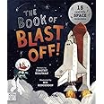 The Book of Blast Off!: 15 Real-Life Space Missions