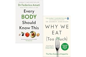 Every Body Should Know This By Dr Federica Amati & Why We Eat (Too Much) By Dr Andrew Jenkinson 2 Books Collection Set