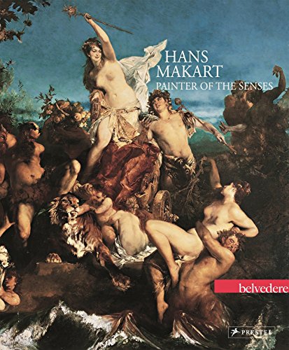 Hans Makart: Painter of the Senses