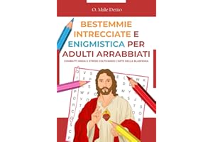 BESTEMMIE INTRECCIATE ED ENIGMISTICA PER ADULTI ARRABBIATI: Combatti ansia e stress coltivando l’arte della blasfemia | Regali stupidi e divertenti | Idee per regali originali