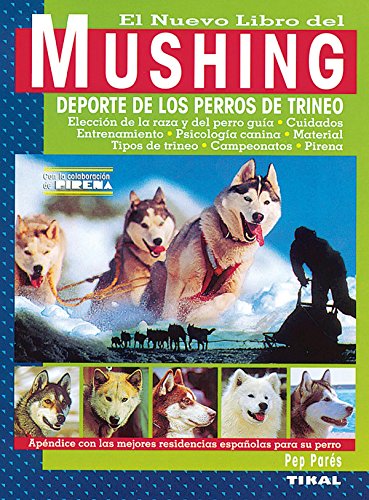 Download Mushing.Deporte Perros Pirineo (El Nuevo Libro Del Mushing) Download Mushing.Deporte Perros Pirineo (El Nuevo Libro Del Mushing)