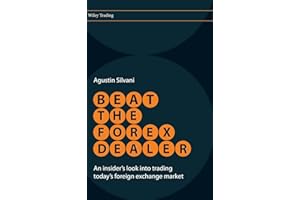 Beat the Forex Dealer: An Insider's Look into Trading Today's Foreign Exchange Market (Wiley Trading)